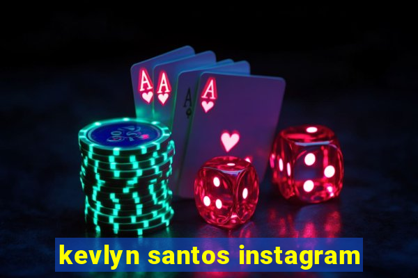 kevlyn santos instagram